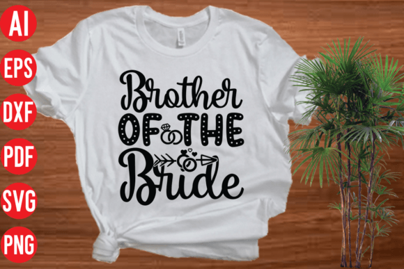 Brother of the Bride SVG Design for T-Shirt Designs & Graphics
