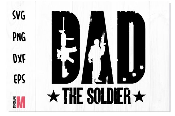 DAD Soldier Military SVG Graphics for Crafts