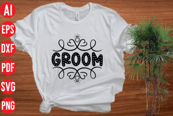 Groom SVG Design: Graphics for T-Shirt Designs