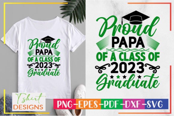 Proud Papa of a Class of 2023 Graduate Graphics