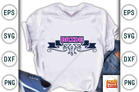Wedding SVG Design, Bride: Graphics for T-Shirt Designs